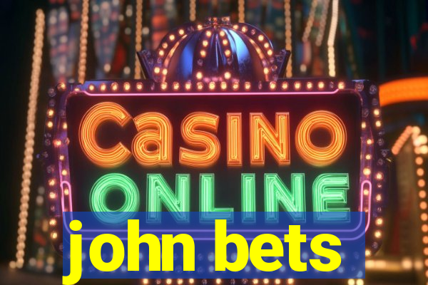 john bets